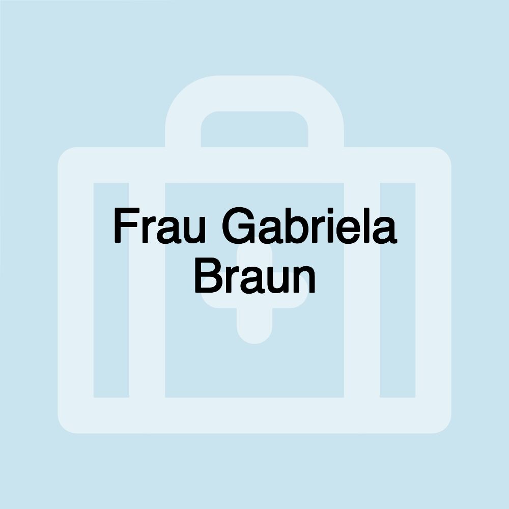 Frau Gabriela Braun