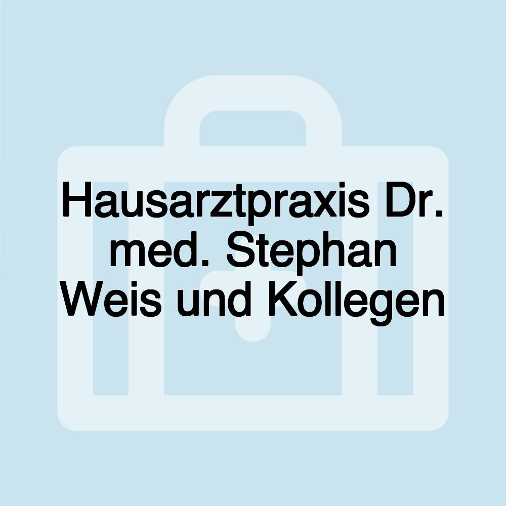 Hausarztpraxis Dr. med. Stephan Weis und Kollegen