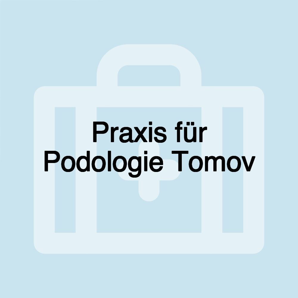 Praxis für Podologie Tomov