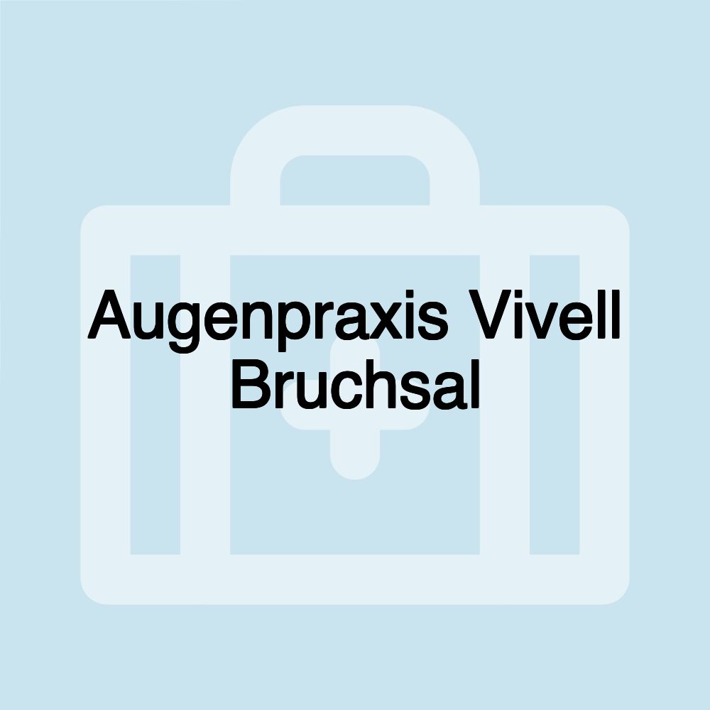 Augenpraxis Vivell Bruchsal