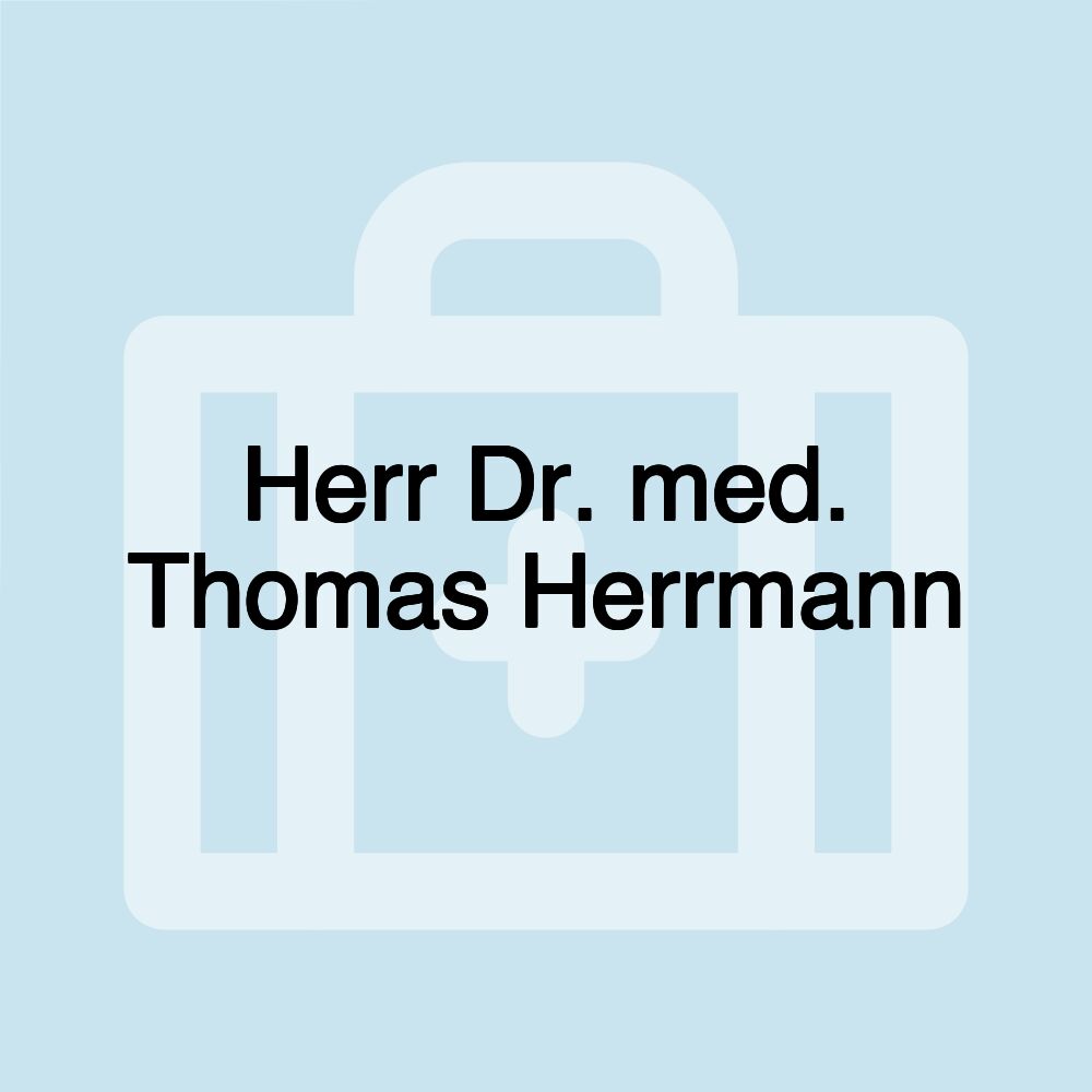 Herr Dr. med. Thomas Herrmann