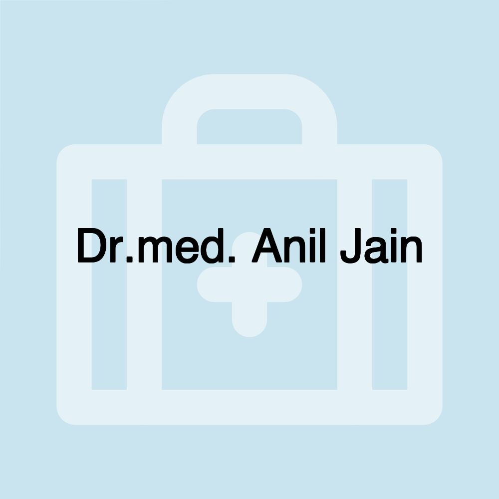 Dr.med. Anil Jain