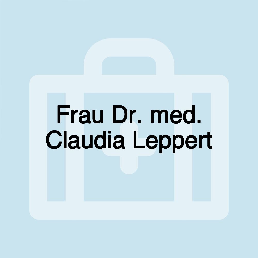 Frau Dr. med. Claudia Leppert