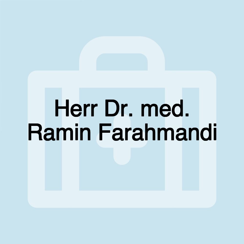 Herr Dr. med. Ramin Farahmandi