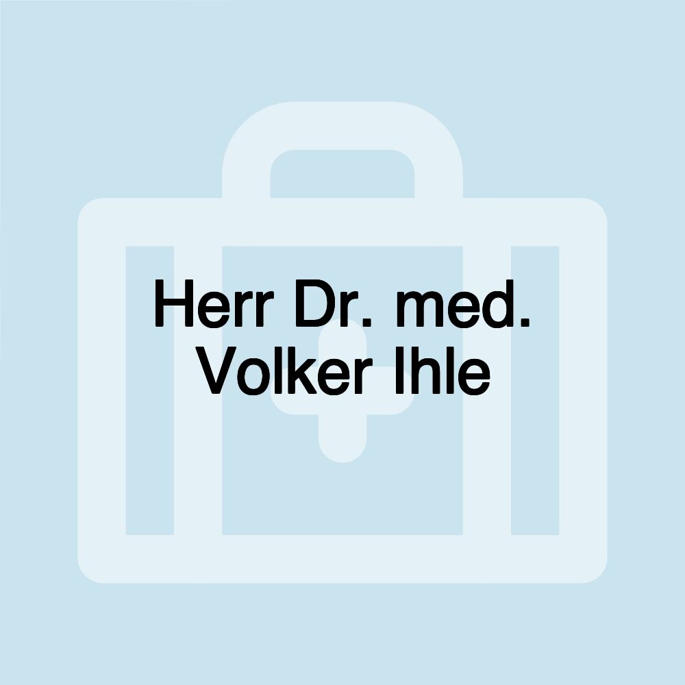 Herr Dr. med. Volker Ihle