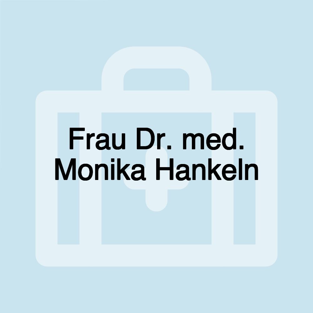 Frau Dr. med. Monika Hankeln