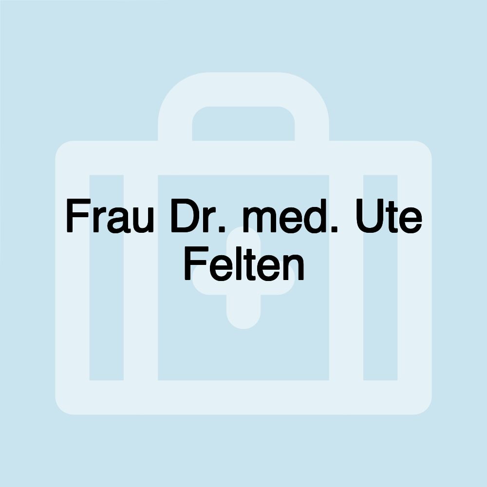 Frau Dr. med. Ute Felten