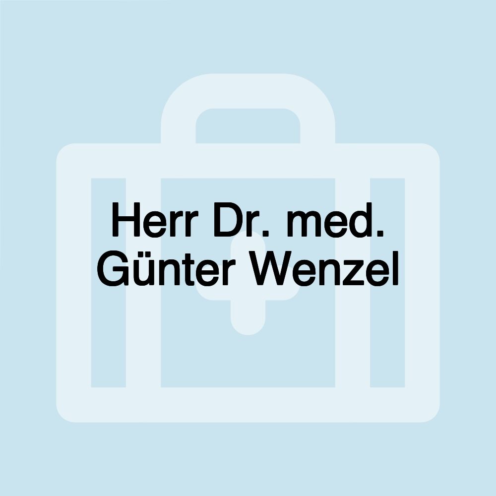 Herr Dr. med. Günter Wenzel