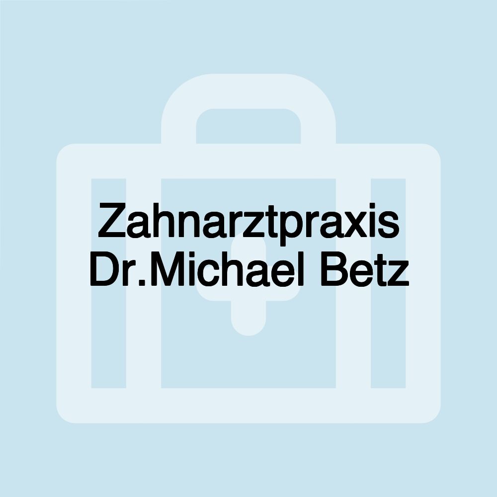 Zahnarztpraxis Dr.Michael Betz