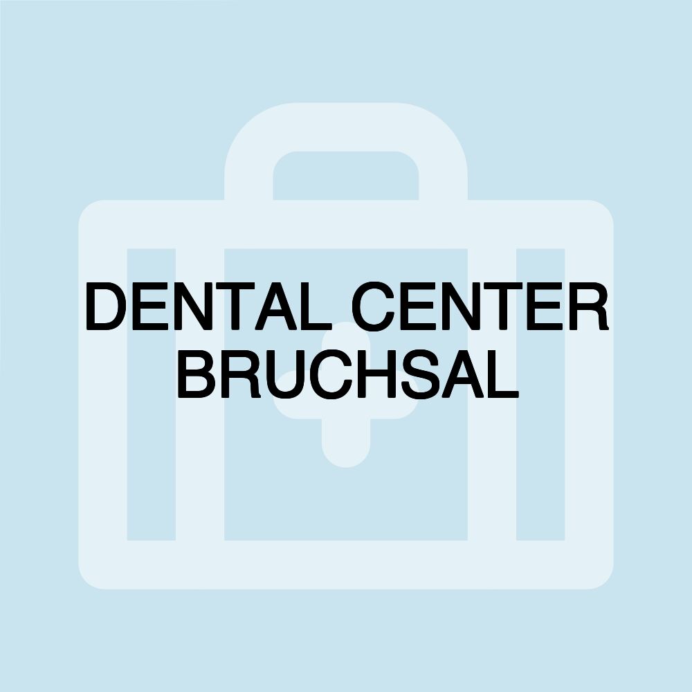 DENTAL CENTER BRUCHSAL