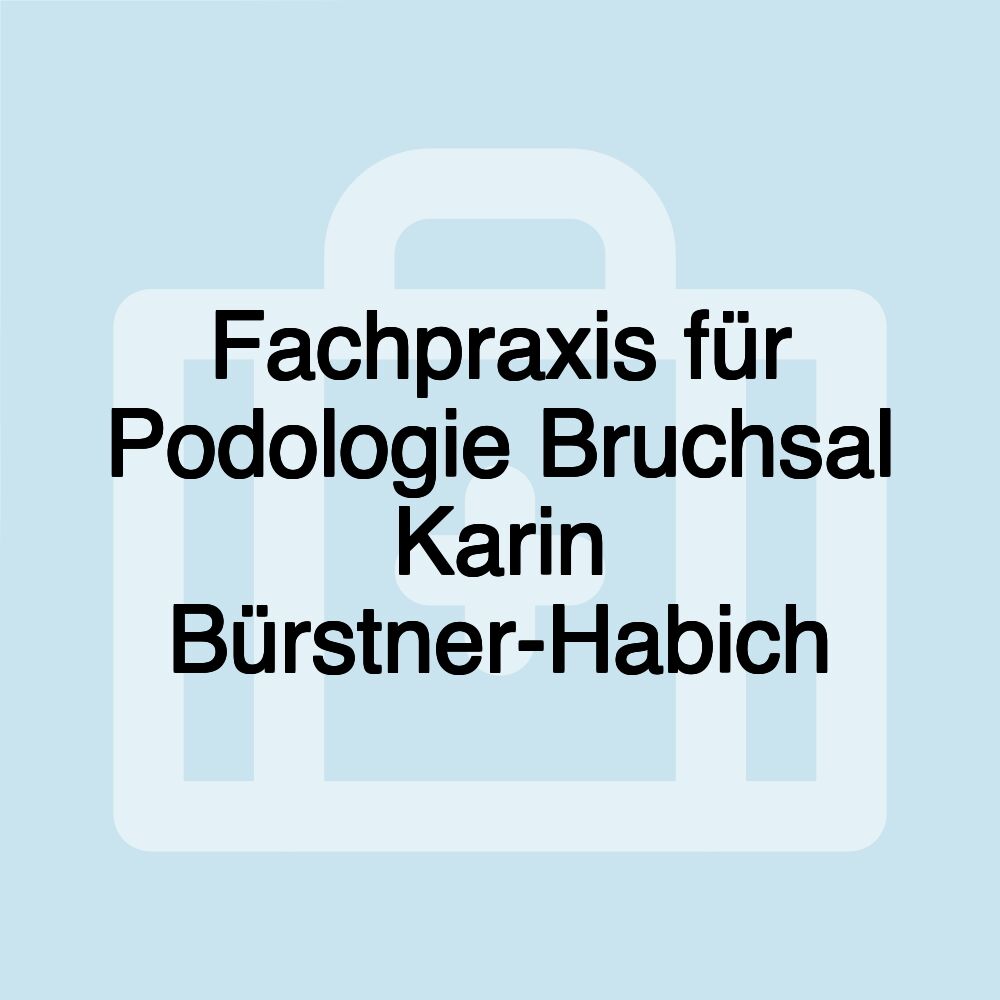 Fachpraxis für Podologie Bruchsal Karin Bürstner-Habich