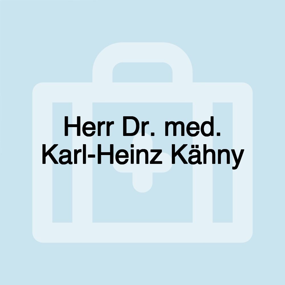 Herr Dr. med. Karl-Heinz Kähny