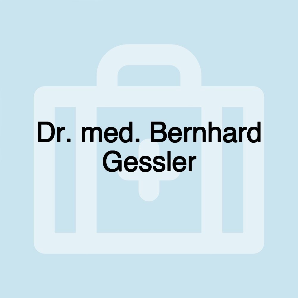 Dr. med. Bernhard Gessler