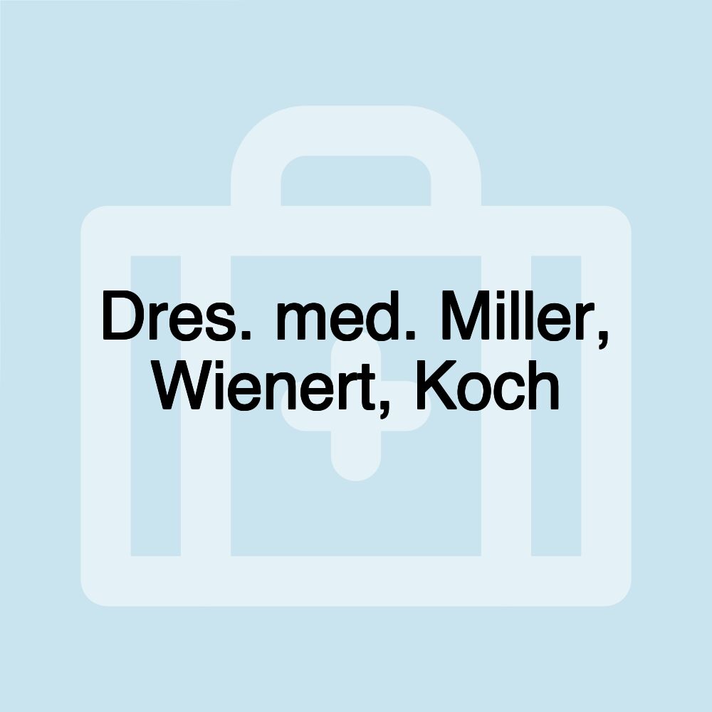 Dres. med. Miller, Wienert, Koch