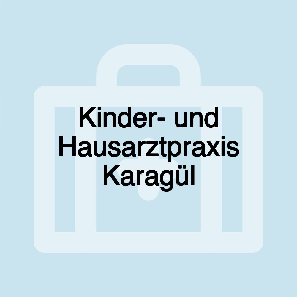 Kinder- und Hausarztpraxis Karagül