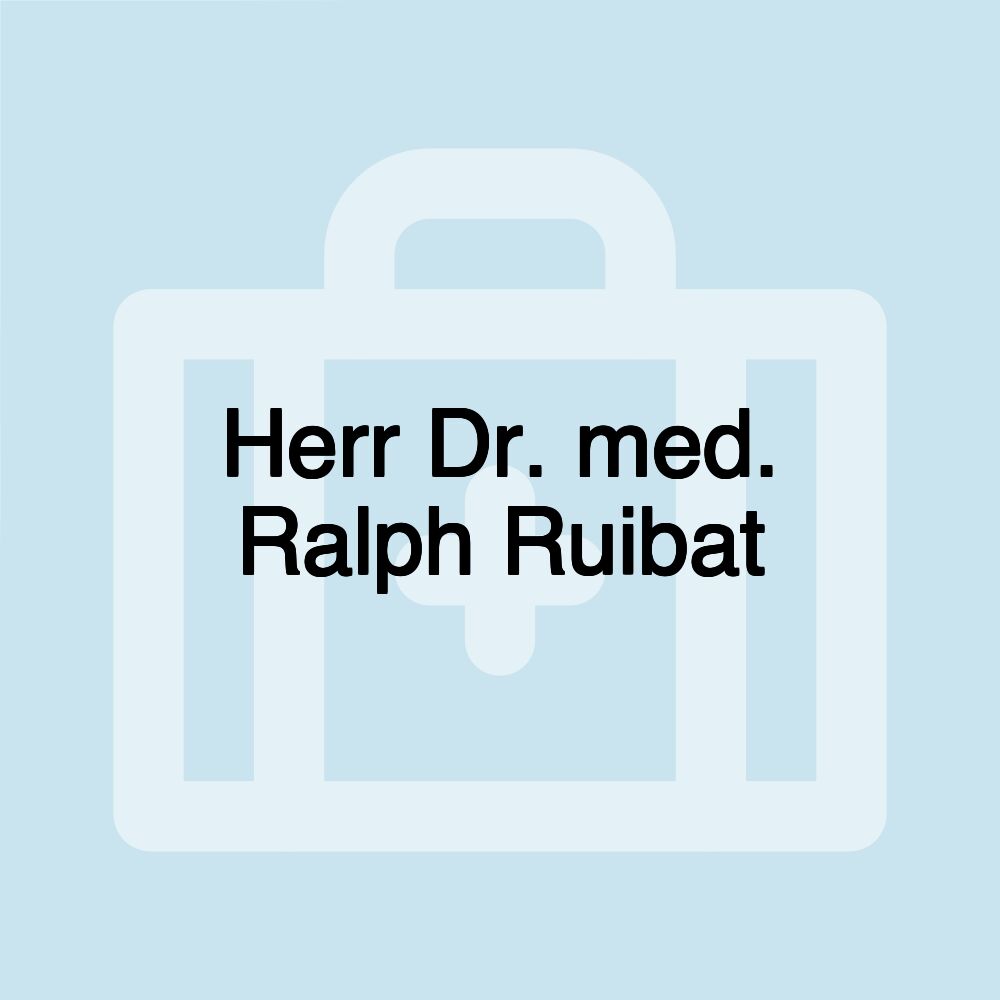 Herr Dr. med. Ralph Ruibat