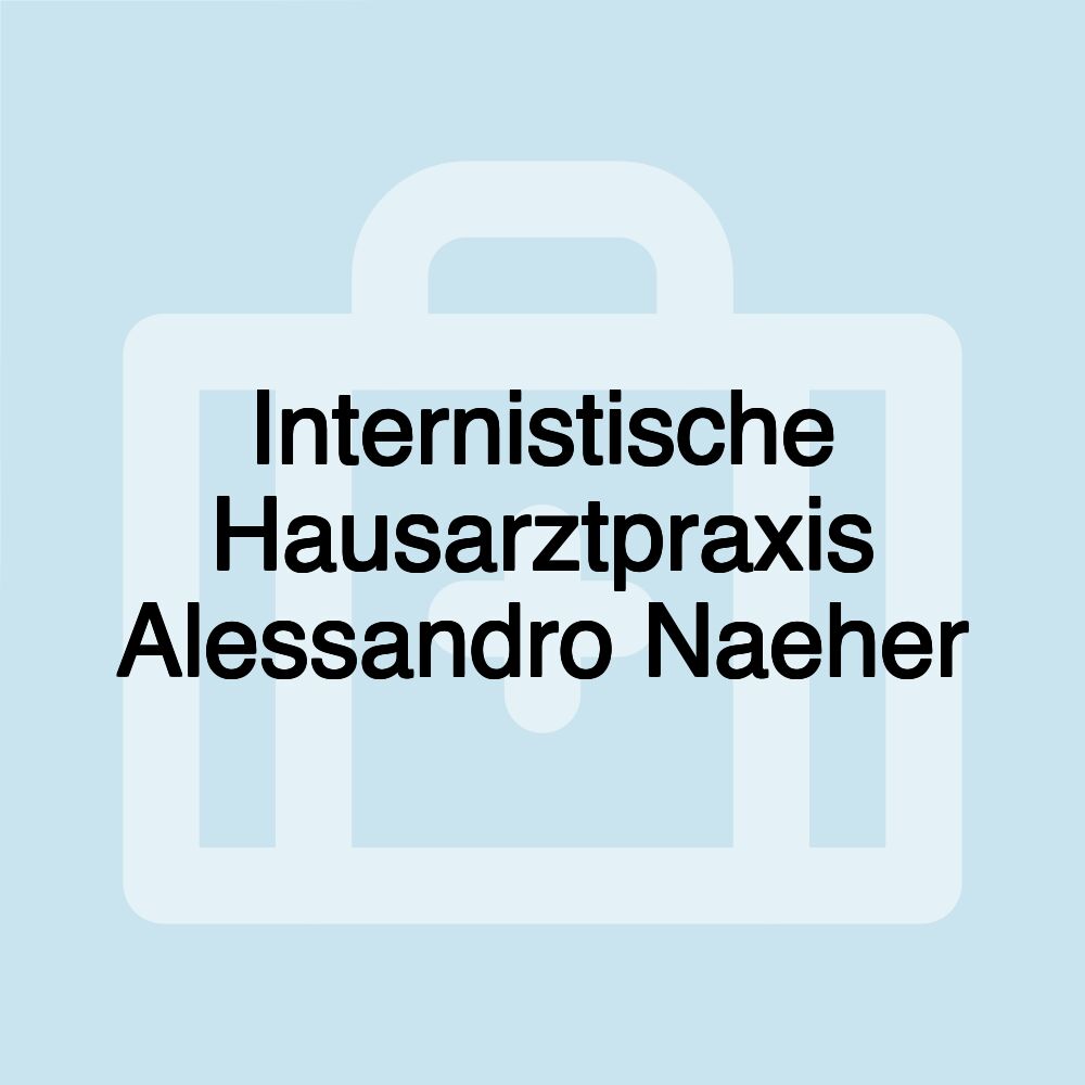 Internistische Hausarztpraxis Alessandro Naeher