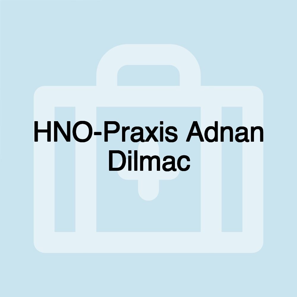 HNO-Praxis Adnan Dilmac