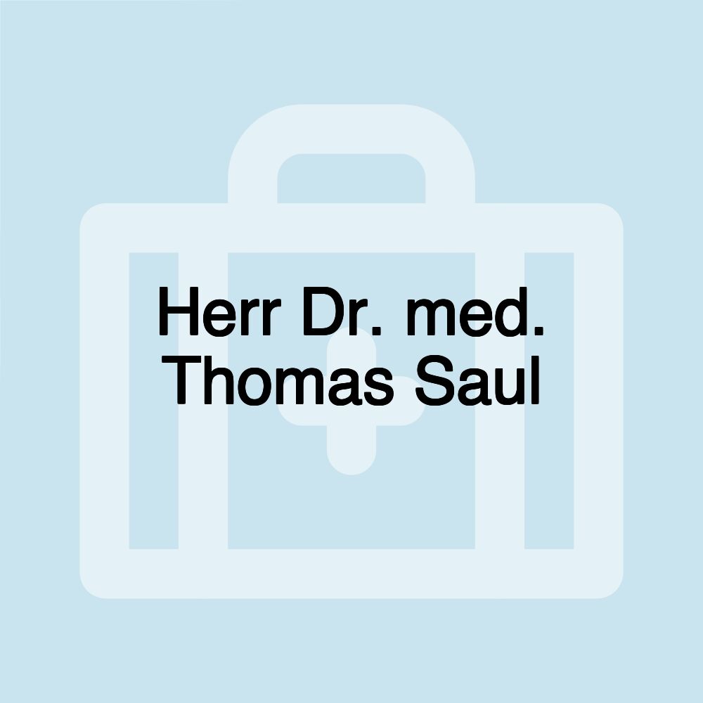 Herr Dr. med. Thomas Saul