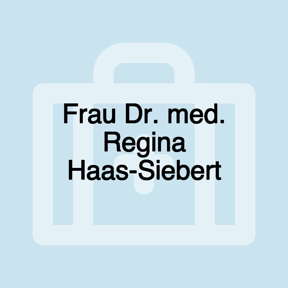 Frau Dr. med. Regina Haas-Siebert