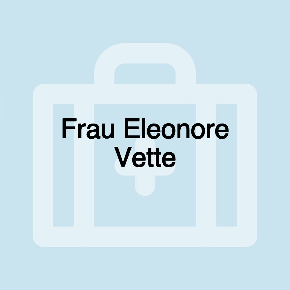 Frau Eleonore Vette