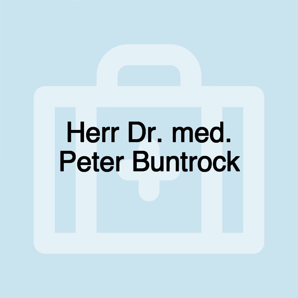 Herr Dr. med. Peter Buntrock