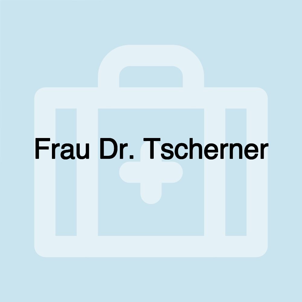 Frau Dr. Tscherner