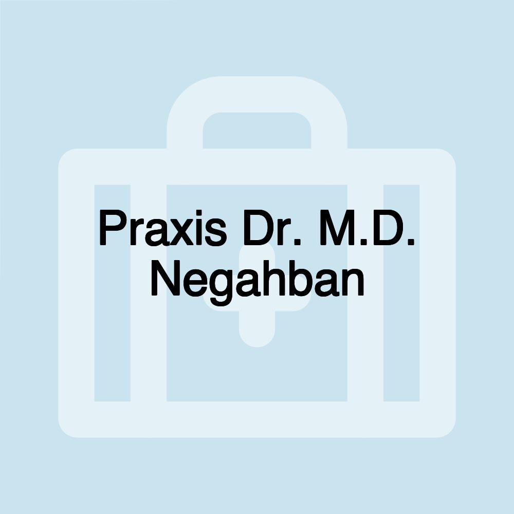 Praxis Dr. M.D. Negahban