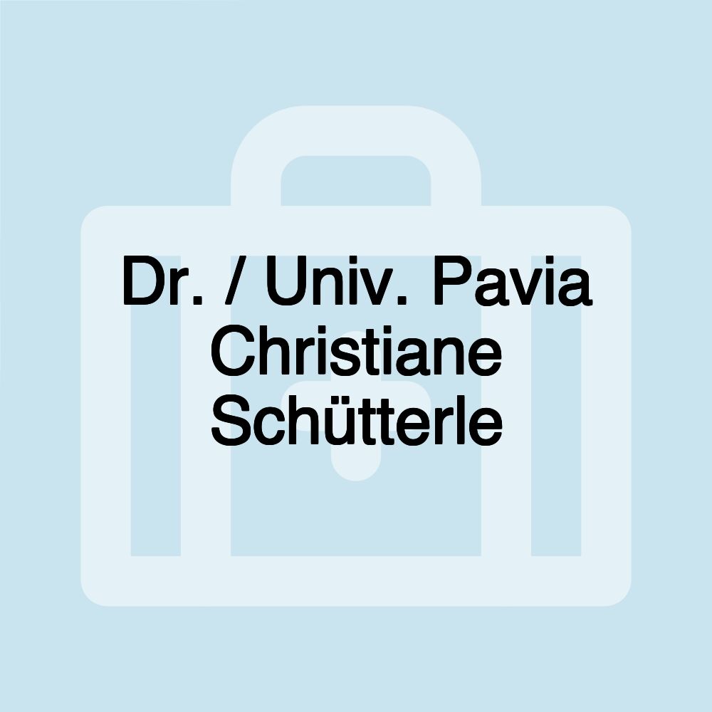 Dr. / Univ. Pavia Christiane Schütterle