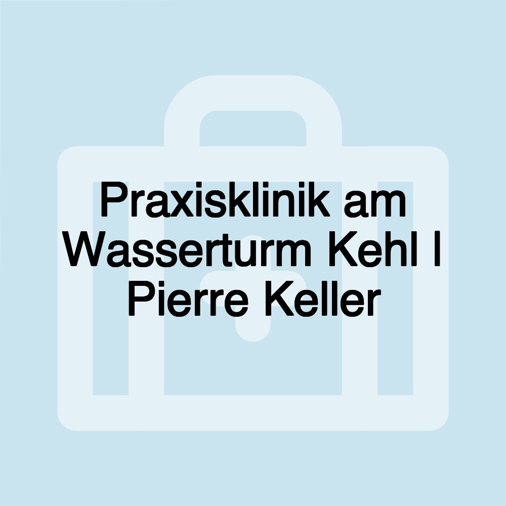 Praxisklinik am Wasserturm Kehl | Pierre Keller