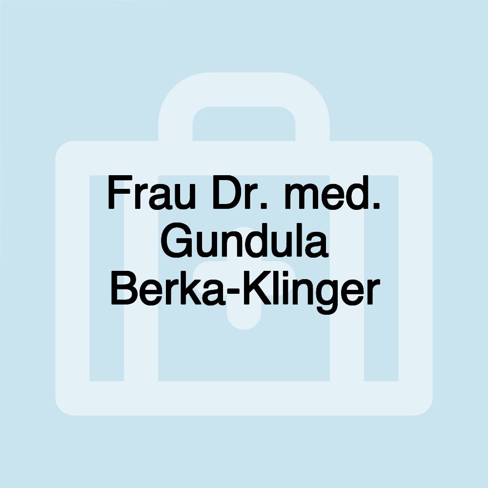 Frau Dr. med. Gundula Berka-Klinger