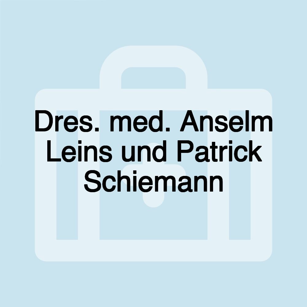 Dres. med. Anselm Leins und Patrick Schiemann