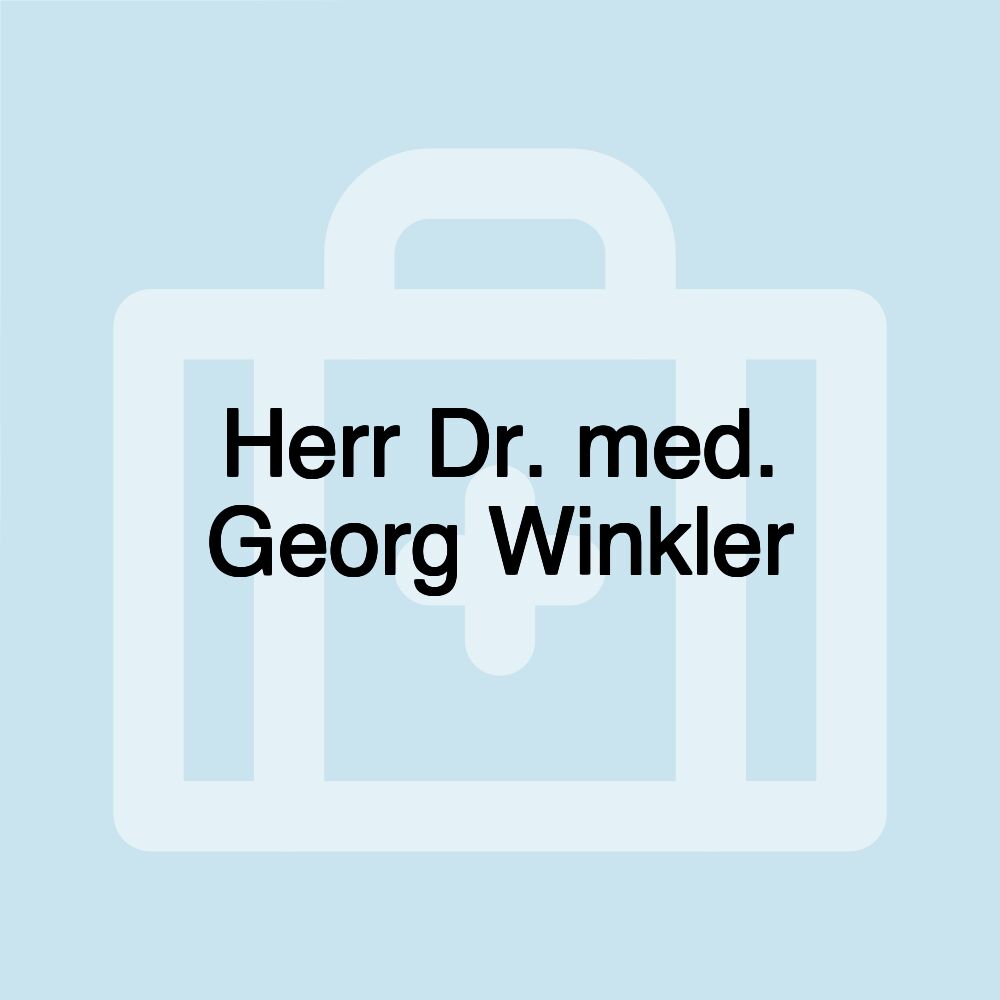 Herr Dr. med. Georg Winkler