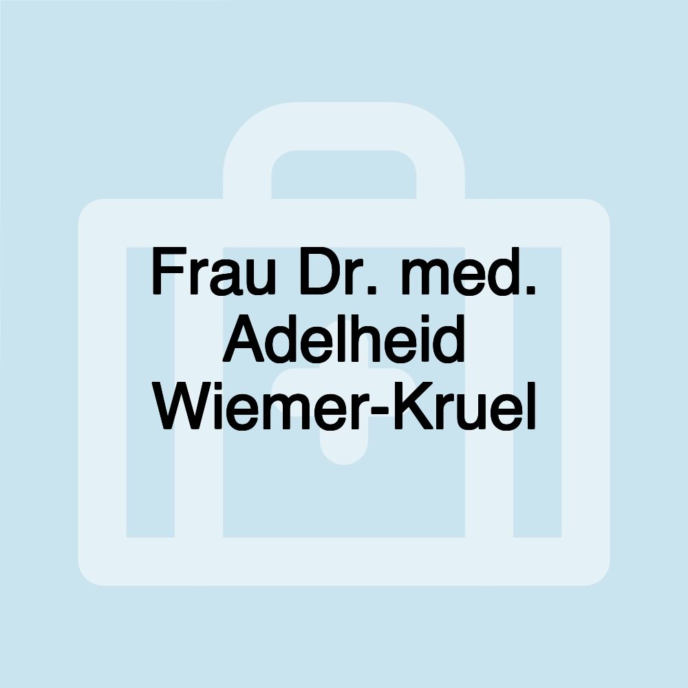 Frau Dr. med. Adelheid Wiemer-Kruel