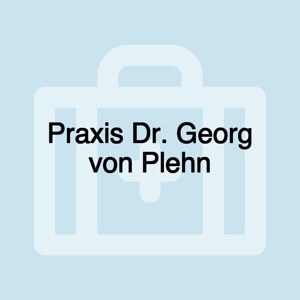 Praxis Dr. Georg von Plehn