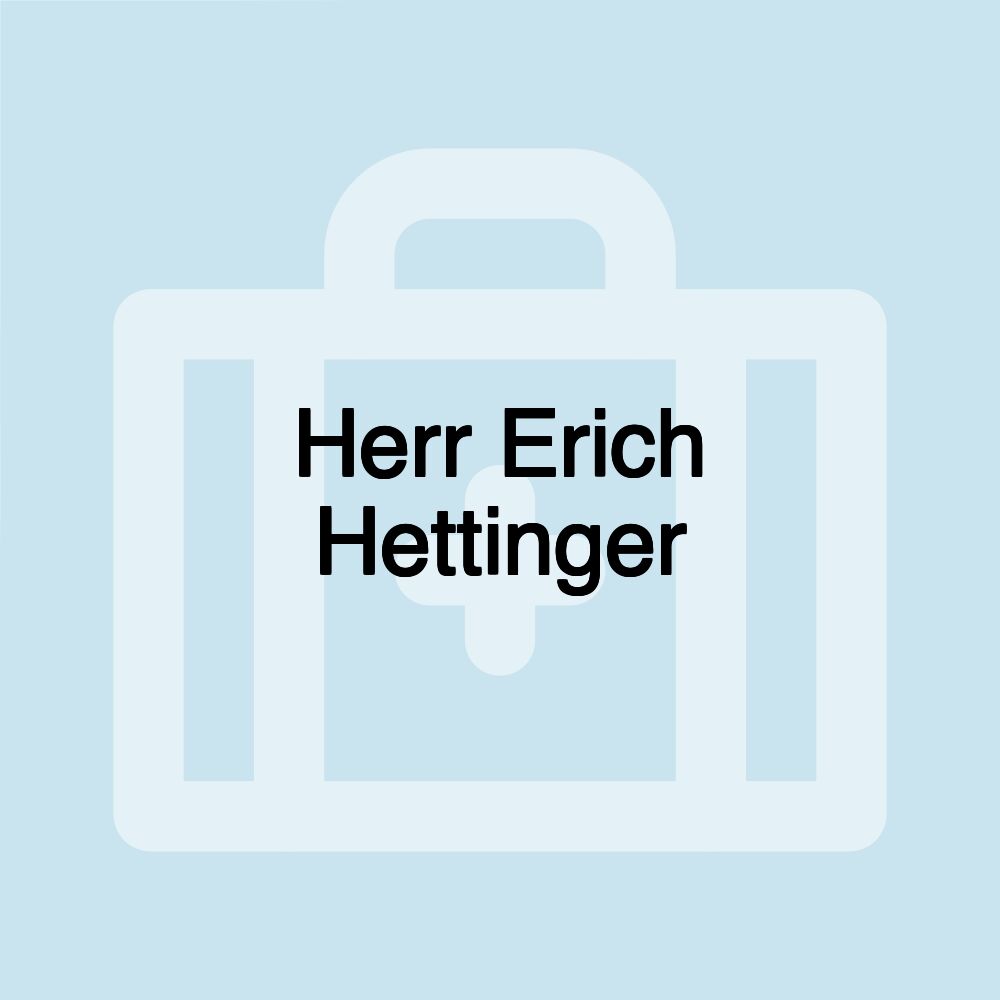 Herr Erich Hettinger