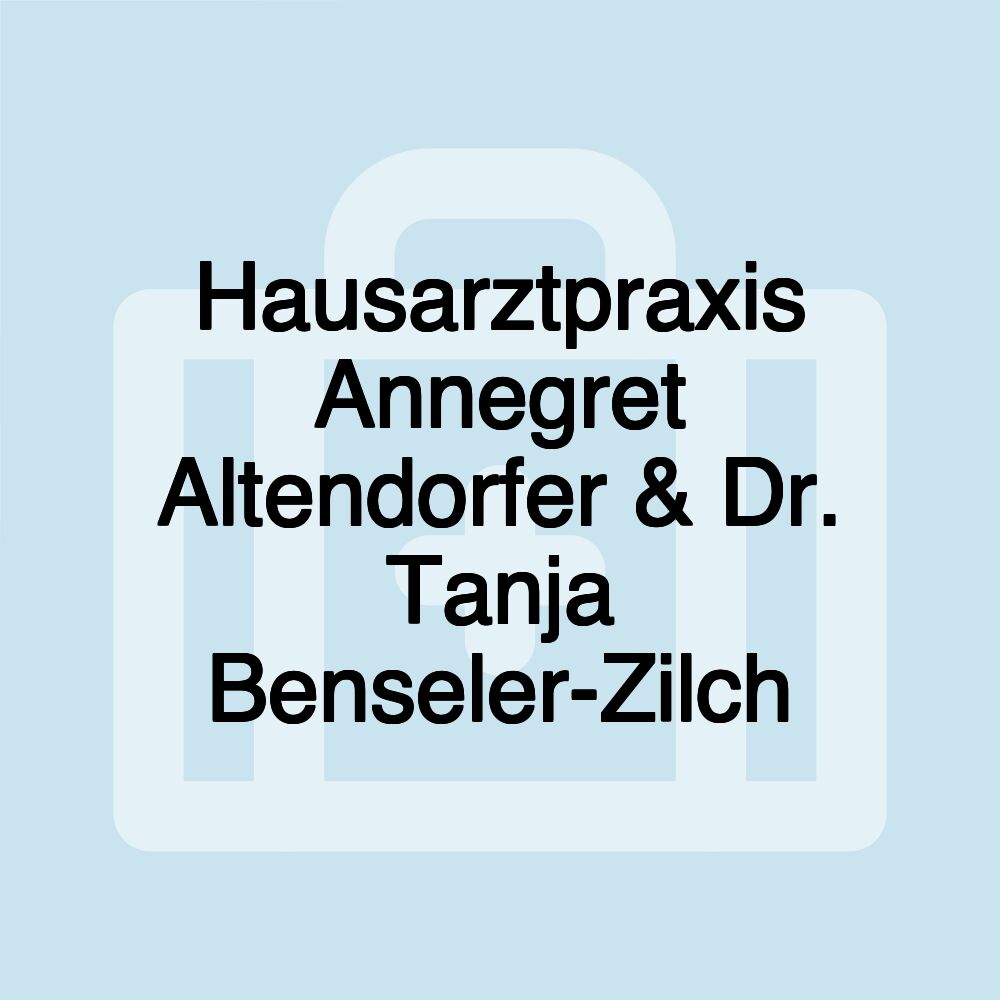 Hausarztpraxis Annegret Altendorfer & Dr. Tanja Benseler-Zilch