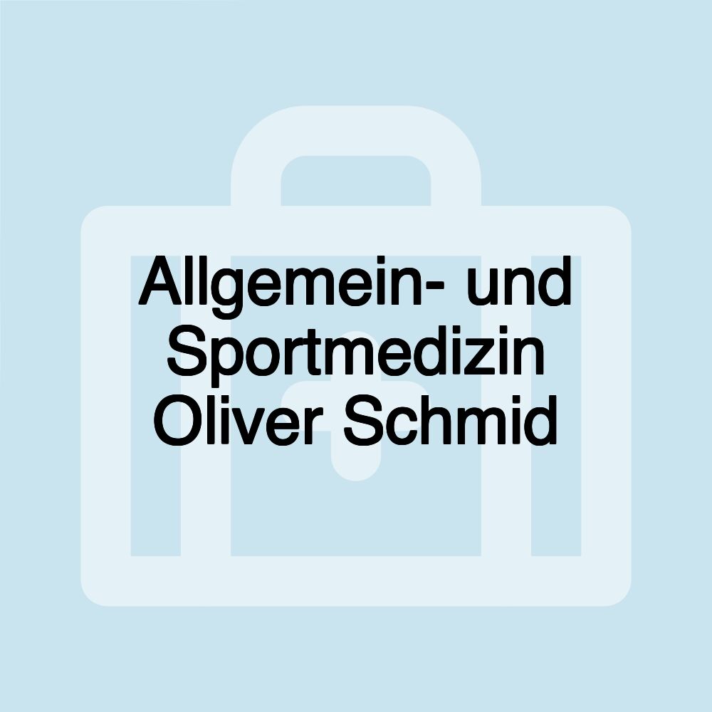 Allgemein- und Sportmedizin Oliver Schmid