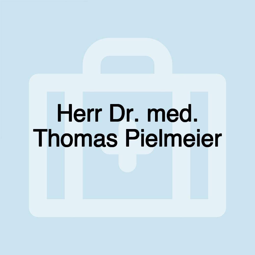 Herr Dr. med. Thomas Pielmeier