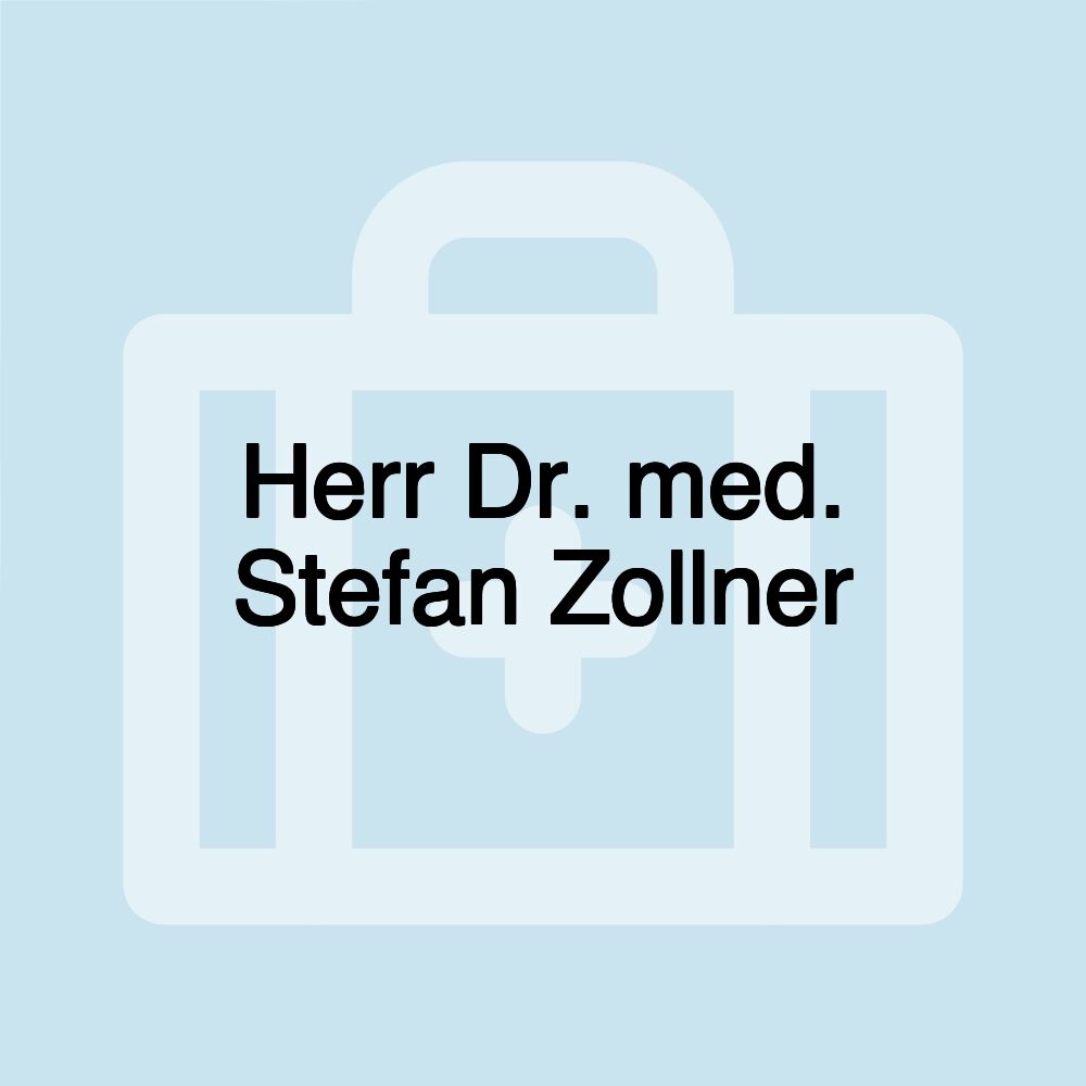 Herr Dr. med. Stefan Zollner