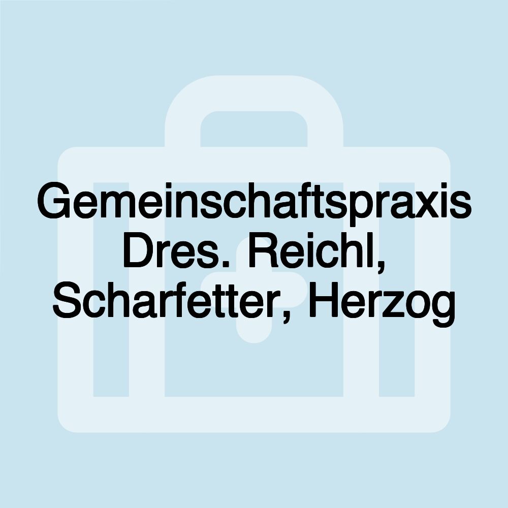 Gemeinschaftspraxis Dres. Reichl, Scharfetter, Herzog