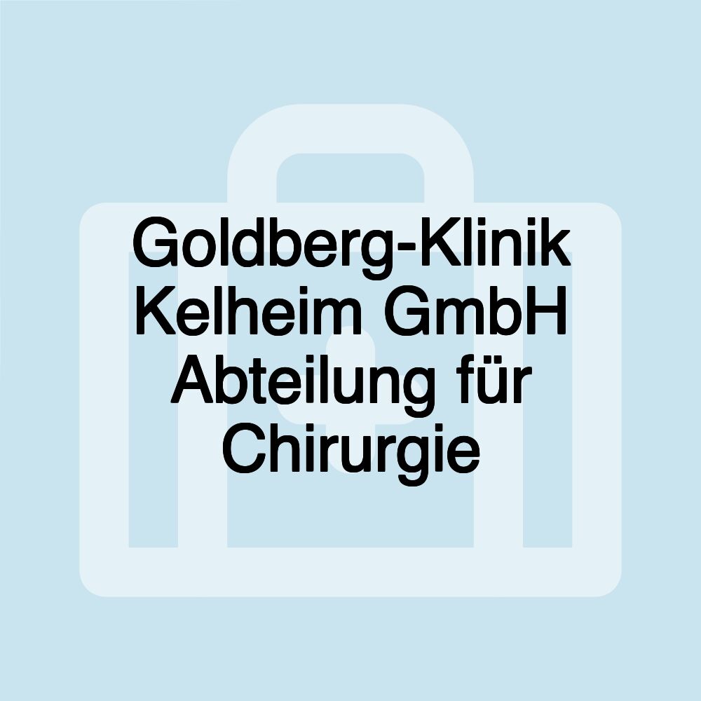 Goldberg-Klinik Kelheim GmbH Abteilung für Chirurgie