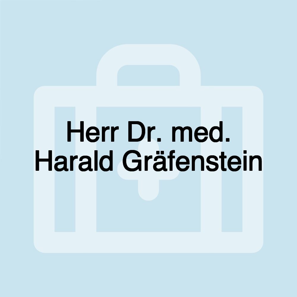 Herr Dr. med. Harald Gräfenstein