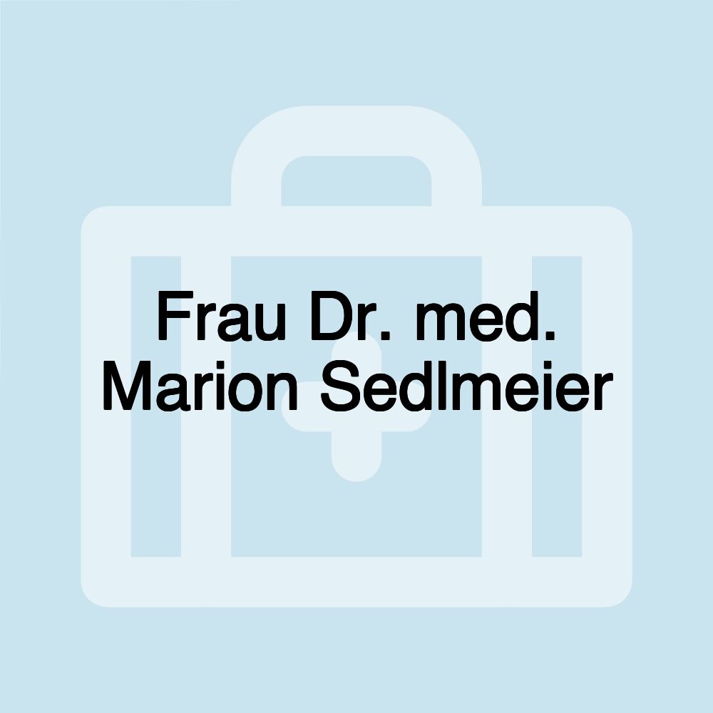 Frau Dr. med. Marion Sedlmeier