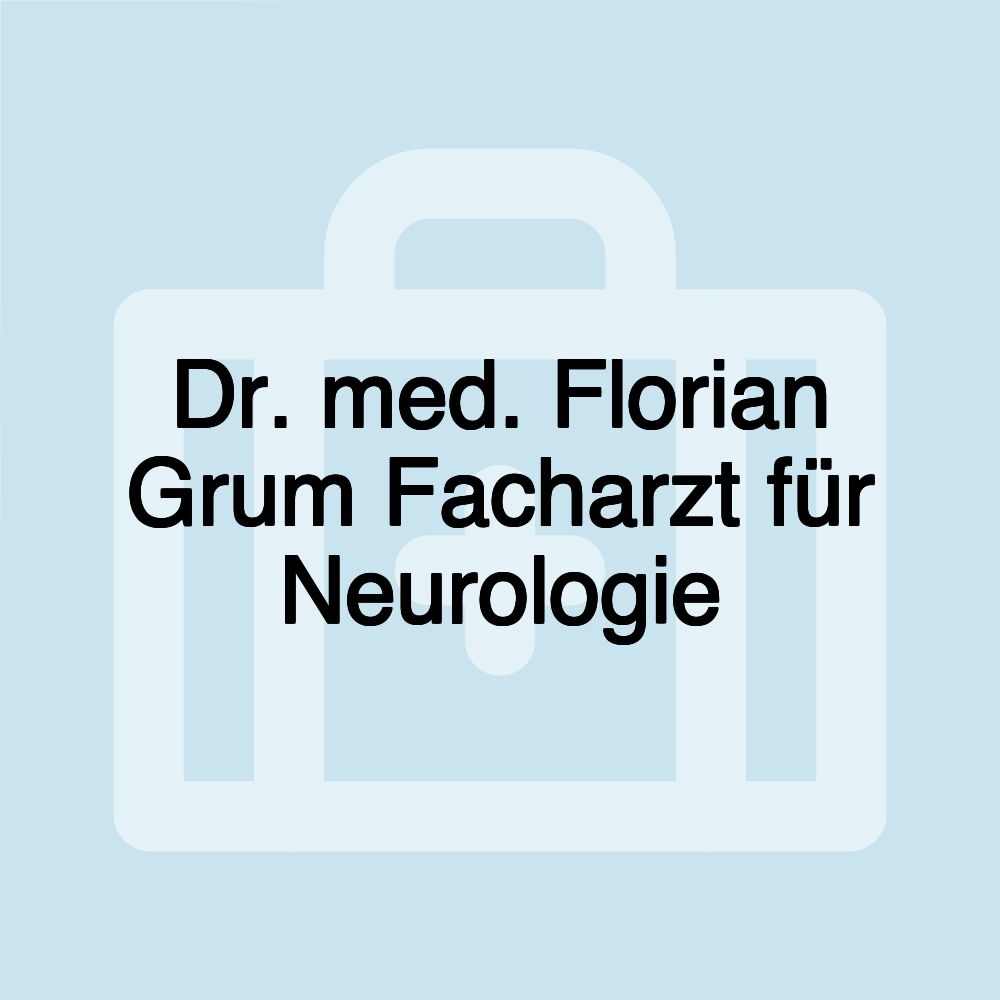 Dr. med. Florian Grum Facharzt für Neurologie