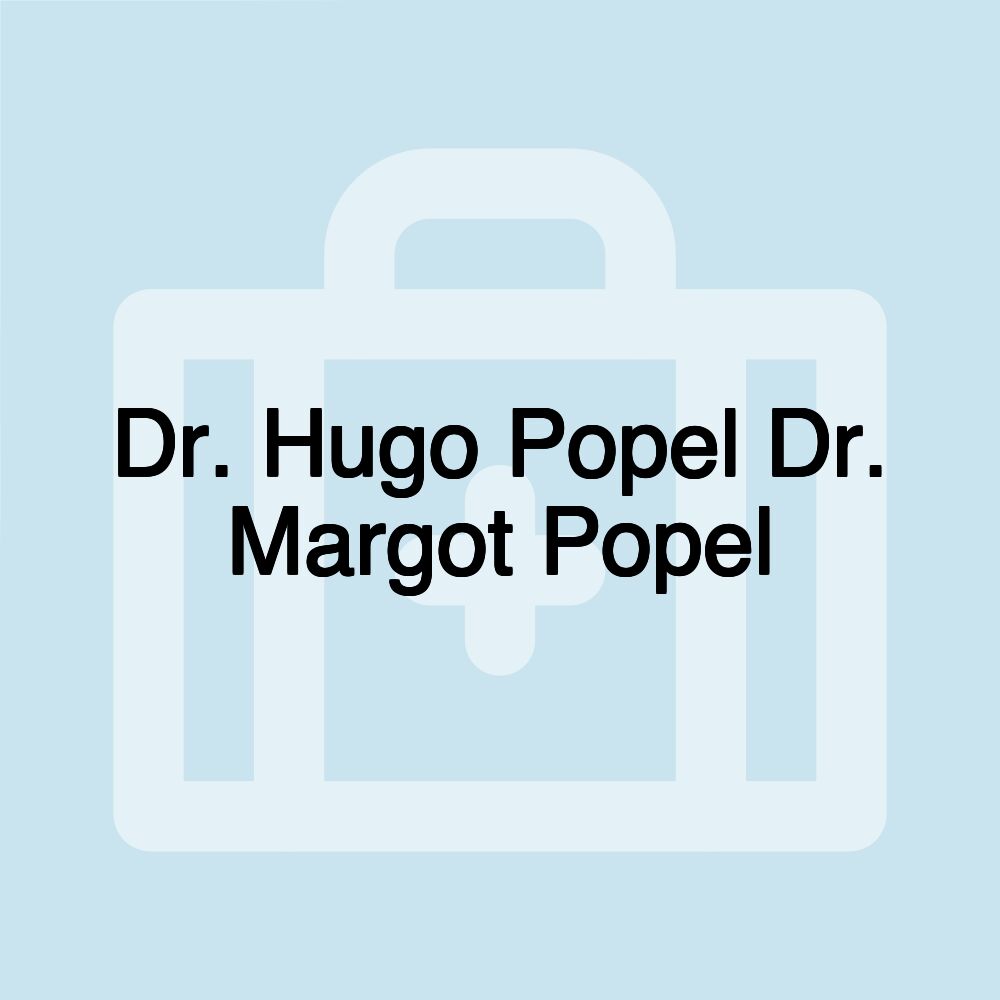 Dr. Hugo Popel Dr. Margot Popel