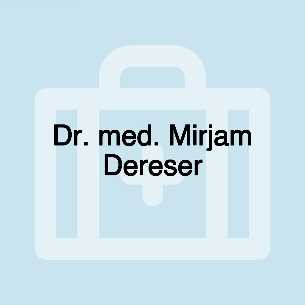 Dr. med. Mirjam Dereser