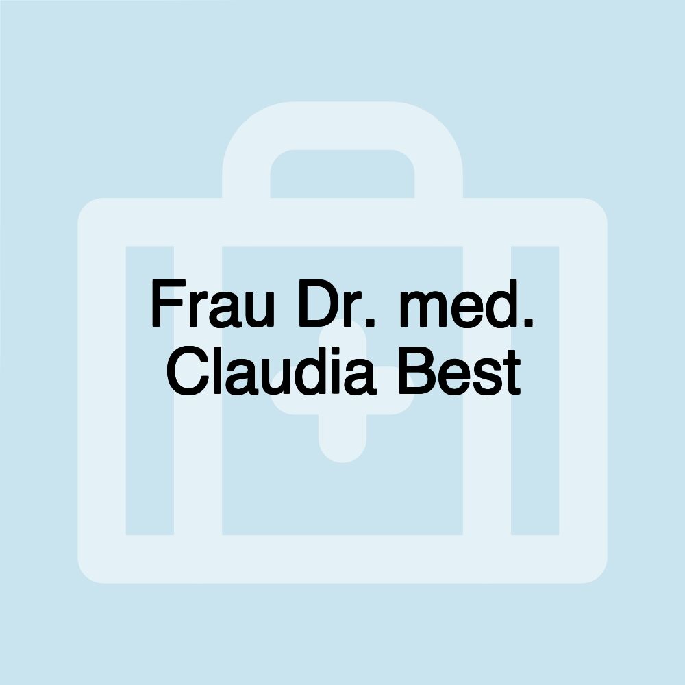 Frau Dr. med. Claudia Best