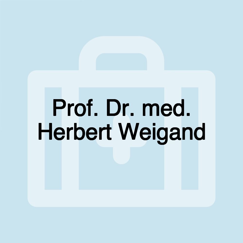 Prof. Dr. med. Herbert Weigand