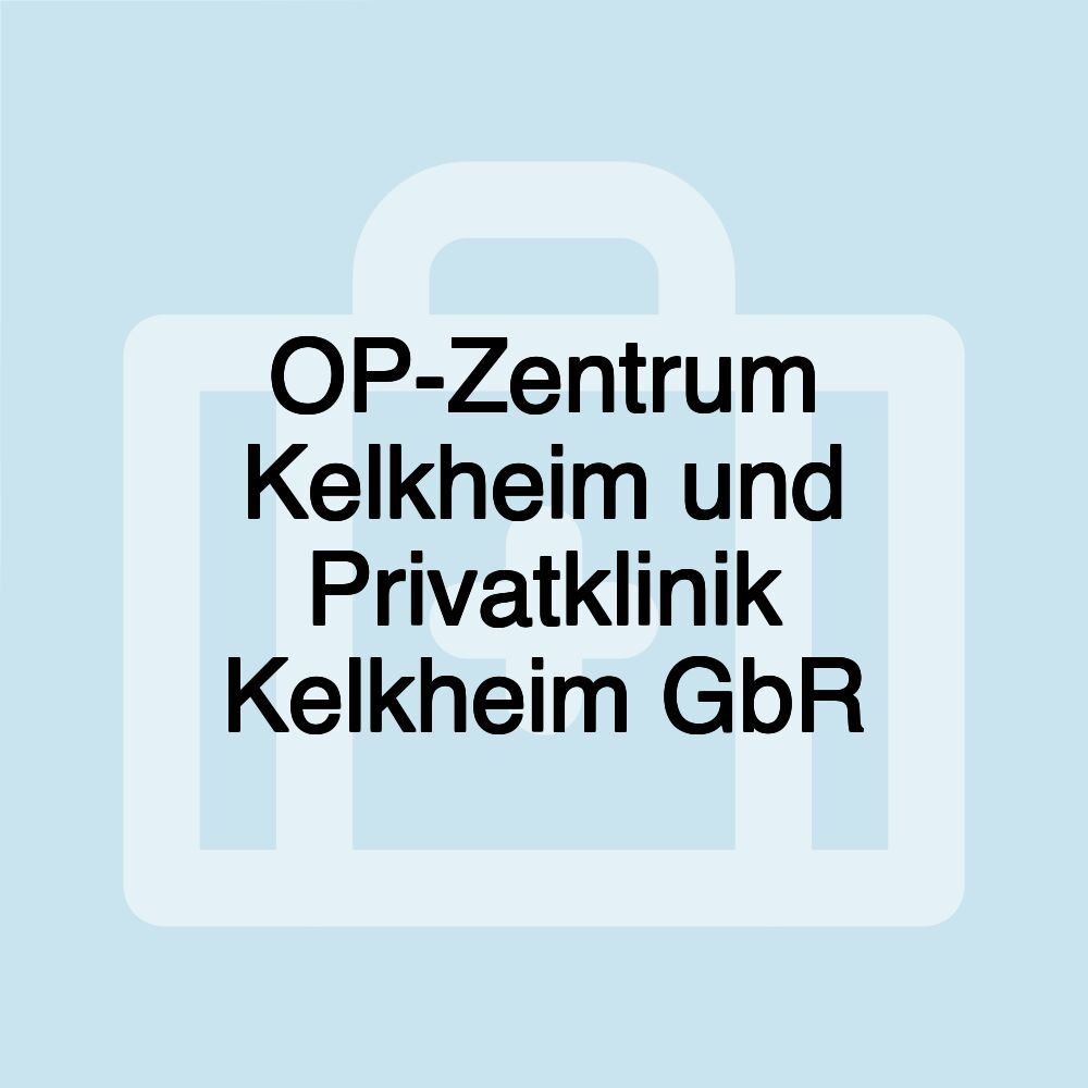 OP-Zentrum Kelkheim und Privatklinik Kelkheim GbR